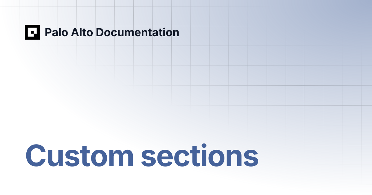 Custom sections | Palo Alto 4.3 | Palo Alto Documentation