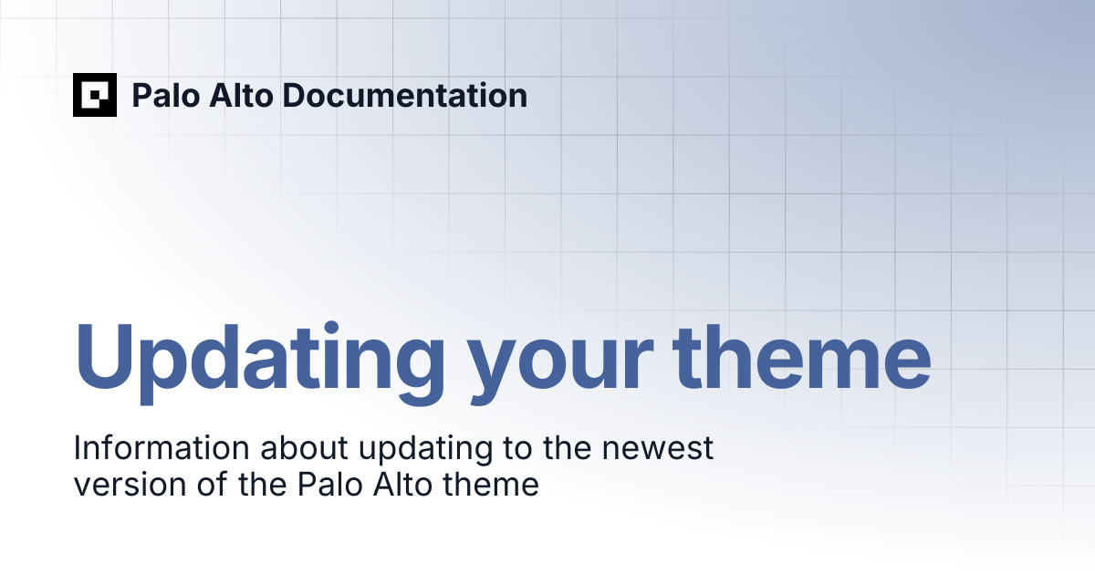 Updating your theme | Palo Alto Documentation