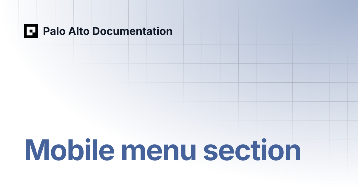 Mobile menu section | Palo Alto Documentation
