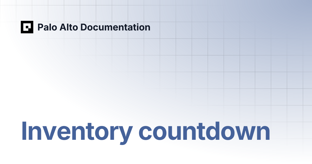 Inventory countdown | Palo Alto Documentation