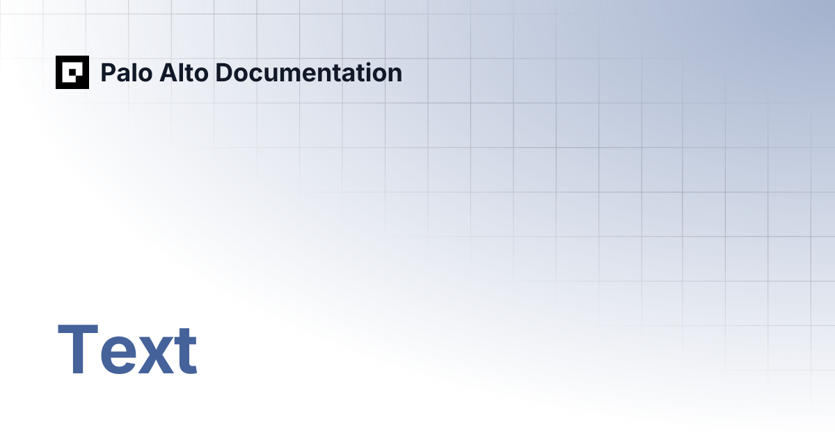 Text | Palo Alto Documentation